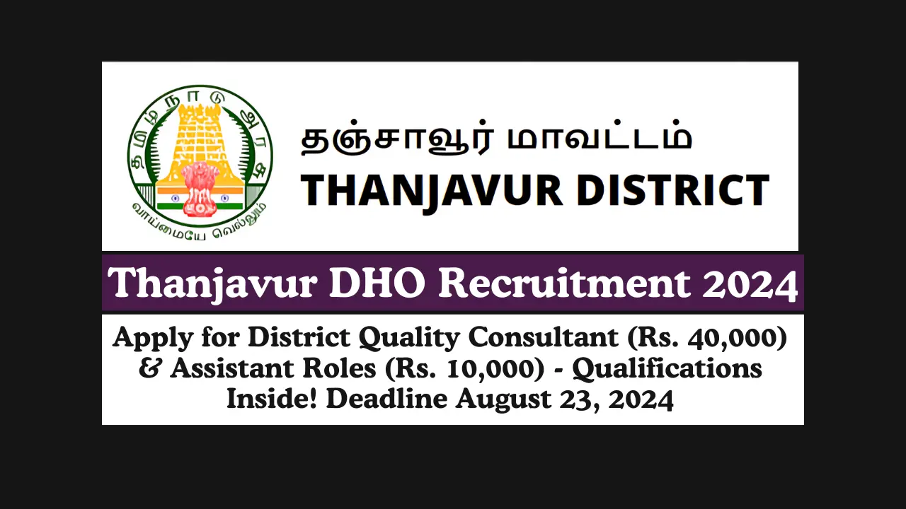 Apply Now for Thanjavur DHO Recruitment 2024 – Deadline Approaching on August 23, 2024