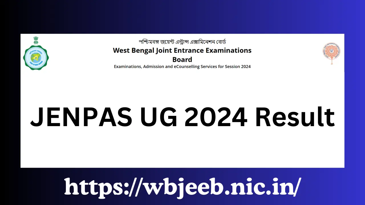 JENPAS UG 2024 Result Release Check Your Scorecard Details & Counselling Guide at - wbjeeb.nic.in