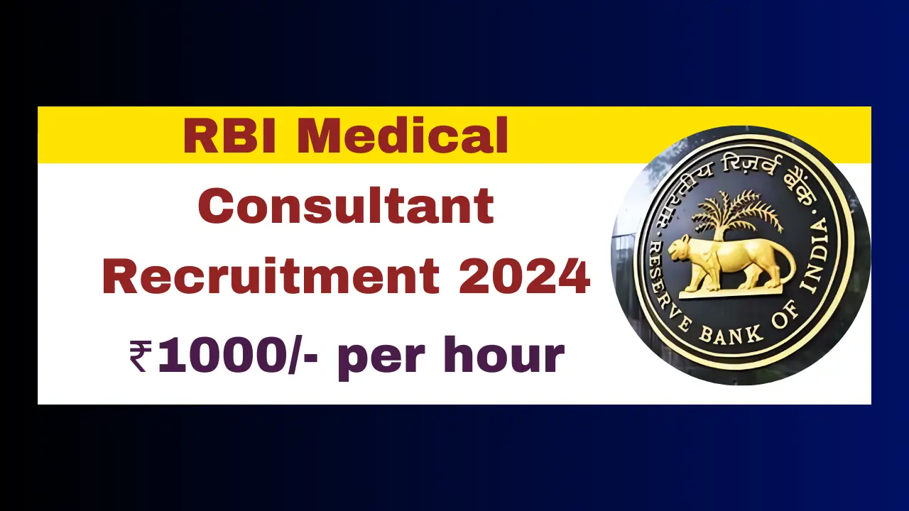 RBI's 2024 Medical Consultant Recruitment Don’t Miss This High-Paying Opportunity – Apply Before September 11!