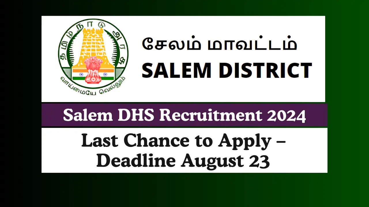 Salem District Health Society Recruitment 2024 Last Chance to Apply – Deadline August 23