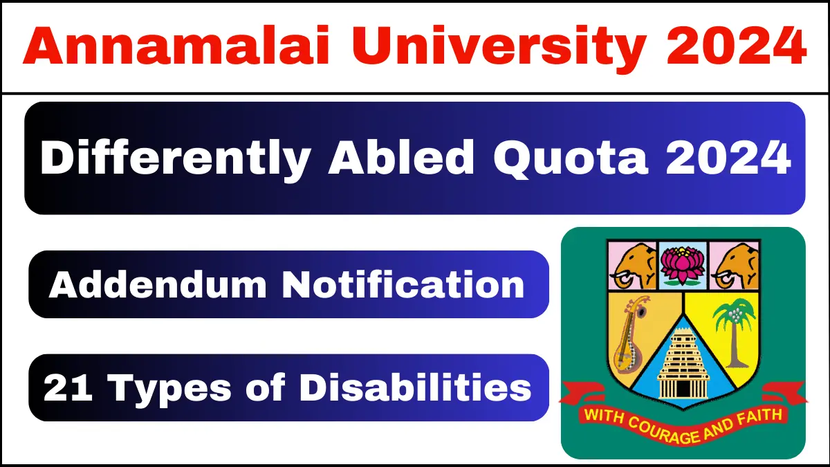 Annamalai University’s Big Update Major Benefits for Differently Abled Students in 2024-25 Admissions (21 Types of Disabilities)