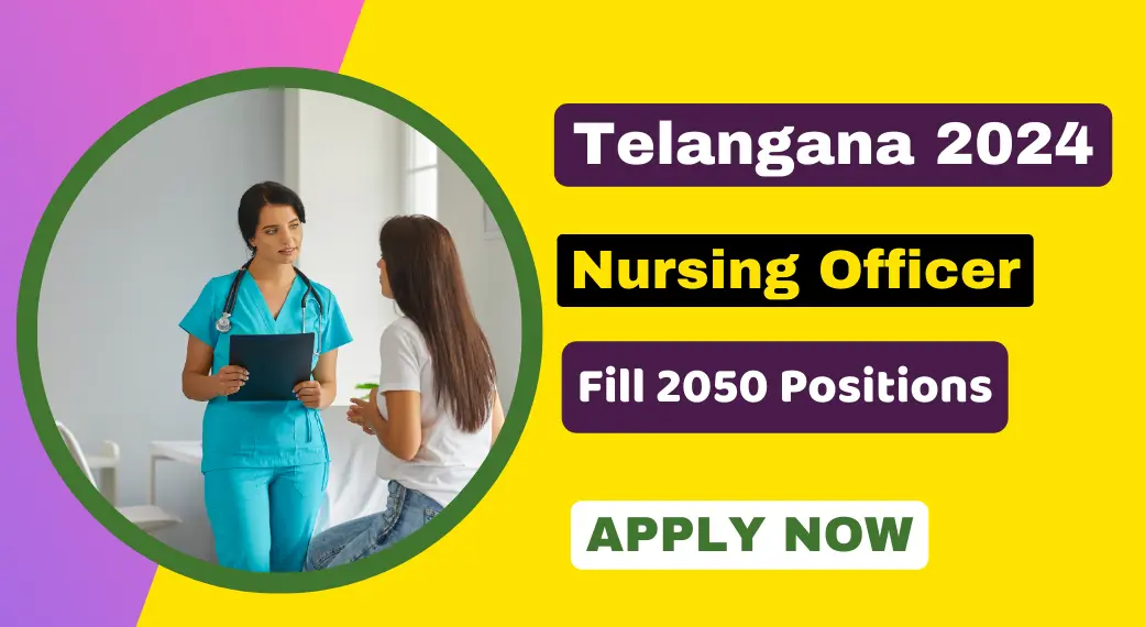 Apply Now for 2050 Nursing Officer (Staff Nurse) Positions in Telangana – Eligibility, Application Process, and Exam Details