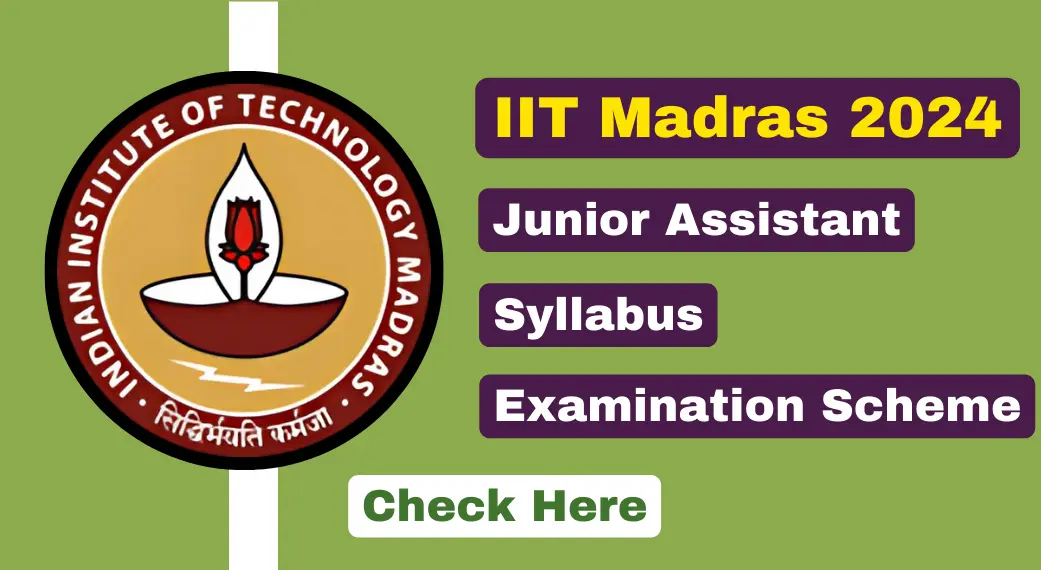 IIT Madras Junior Assistant Recruitment 2024 Syllabus & Examination Scheme