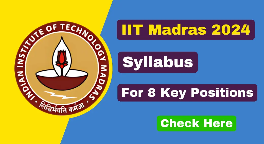 IIT Madras Recruitment 2024 Comprehensive Syllabus for 8 Key Positions – Exam on 1st October 2024