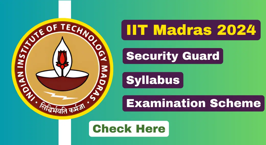 IIT Madras Security Guard Recruitment 2024 Syllabus & Examination Scheme