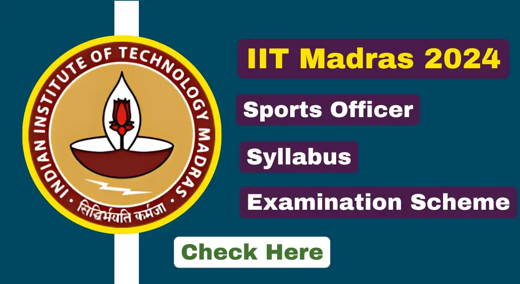 IIT Madras Sports Officer Recruitment 2024 Syllabus & Examination Scheme