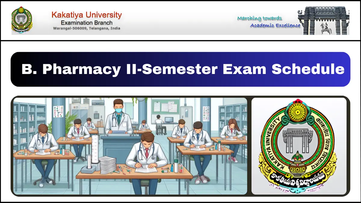 Kakatiya University B. Pharmacy II-Semester Exam Schedule