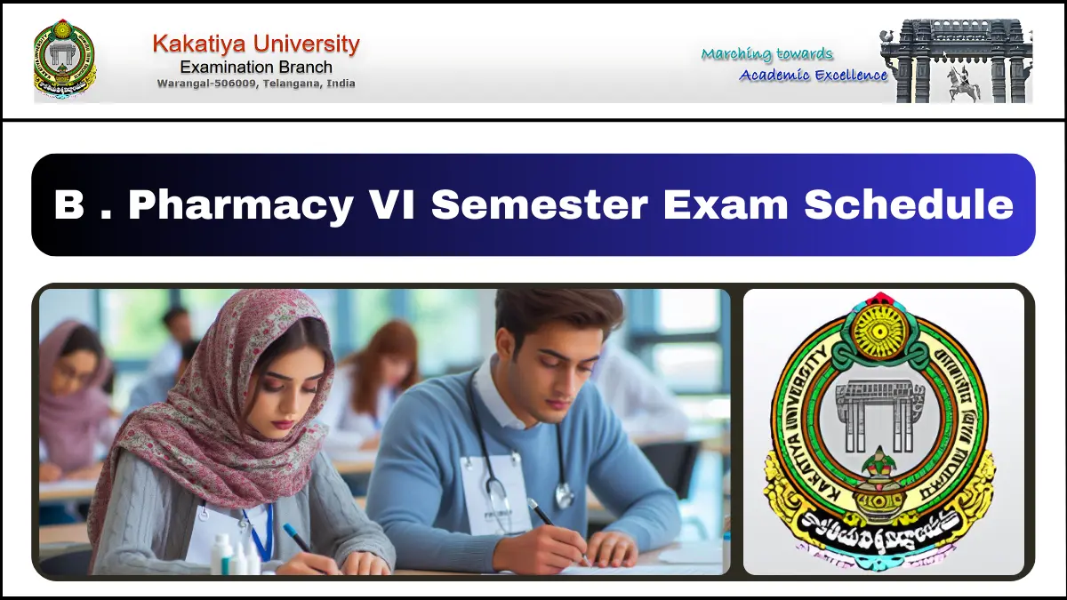 Kakatiya University B. Pharmacy VI Semester Exam Time-Table