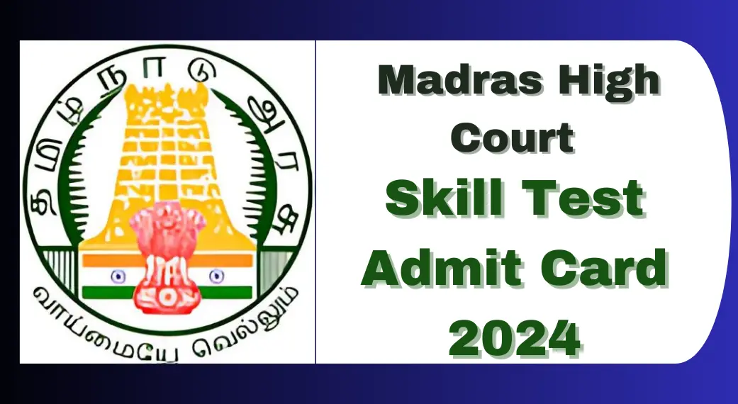 Madras High Court Skill Test Admit Card 2024 Direct Link Here to Download Your Hall Ticket