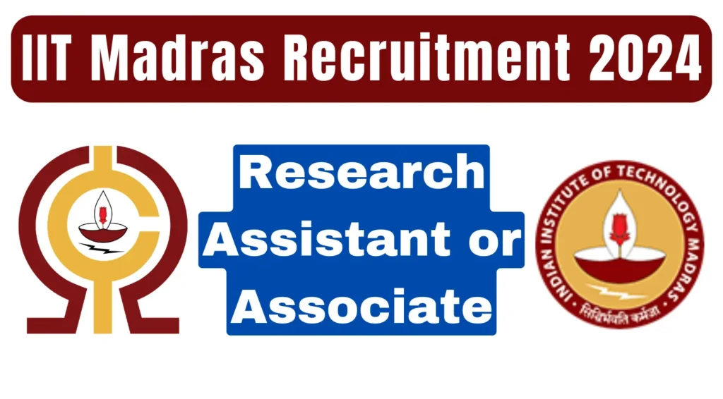 IIT Madras Recruitment 2024 Research Assistant or Associate Position in the Department of Humanities and Social Sciences