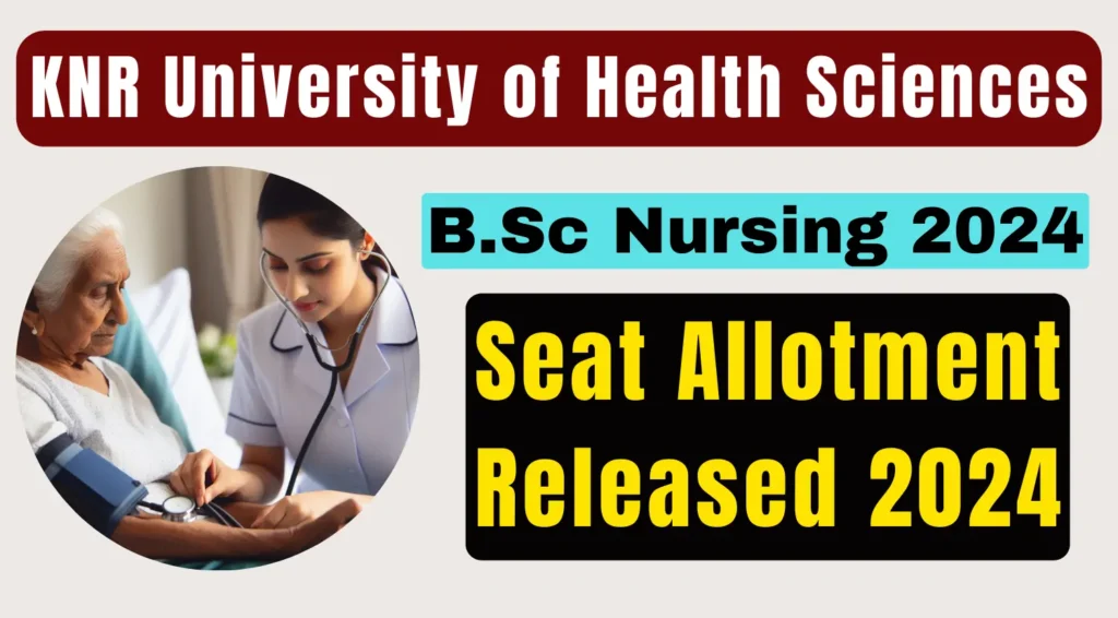 KNR University B.Sc Nursing 2024 Seat Allotment Released