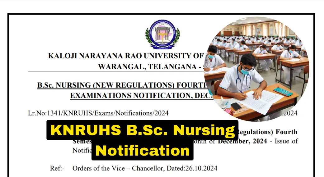 KNRUHS B.Sc. Nursing Fourth Semester Regular Examinations December 2024 Eligibility, Fee Payment, and Timetable