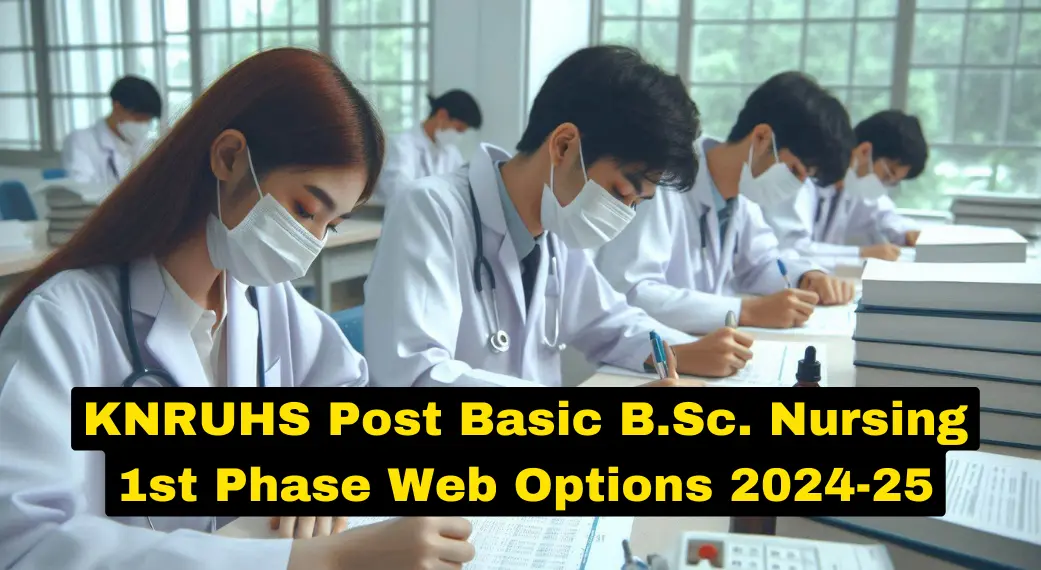 KNRUHS Post Basic B.Sc. Nursing 1st Phase Web Options 2024-25