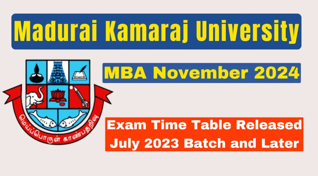 Madurai Kamaraj University (MKU) MBA Time Table for November 2024 Examinations – For Students Admitted From July 2023 Onwards