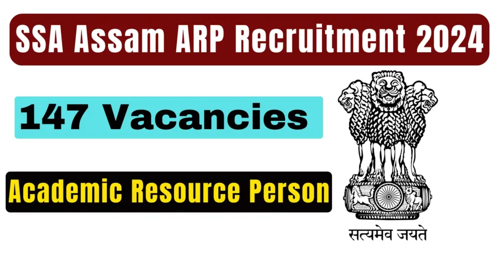 SSA Assam ARP Recruitment 2024 Apply for 147 Academic Resource Person (ARP) Vacancies