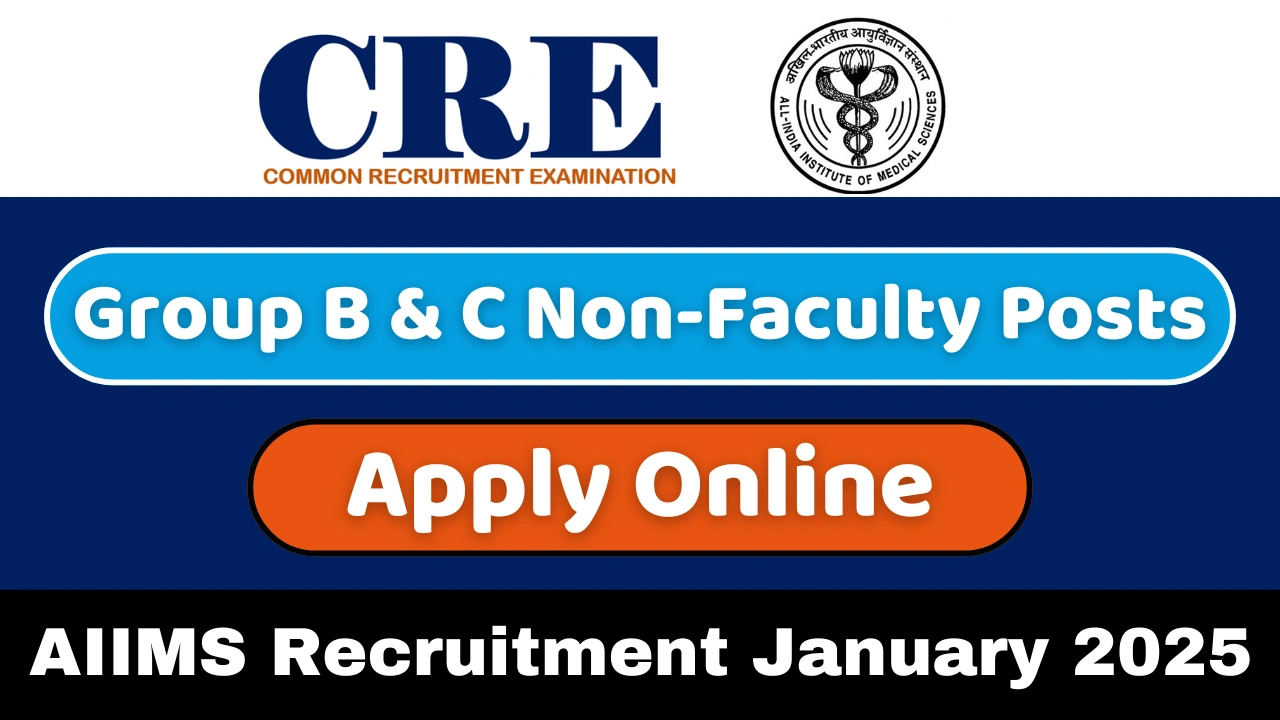 AIIMS Recruitment January 2025 Apply for Group B & C Non-Faculty Posts